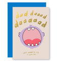 Father's Day Card, Daaaaaaaad