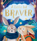 LITTLE BIT BRAVER (PB)