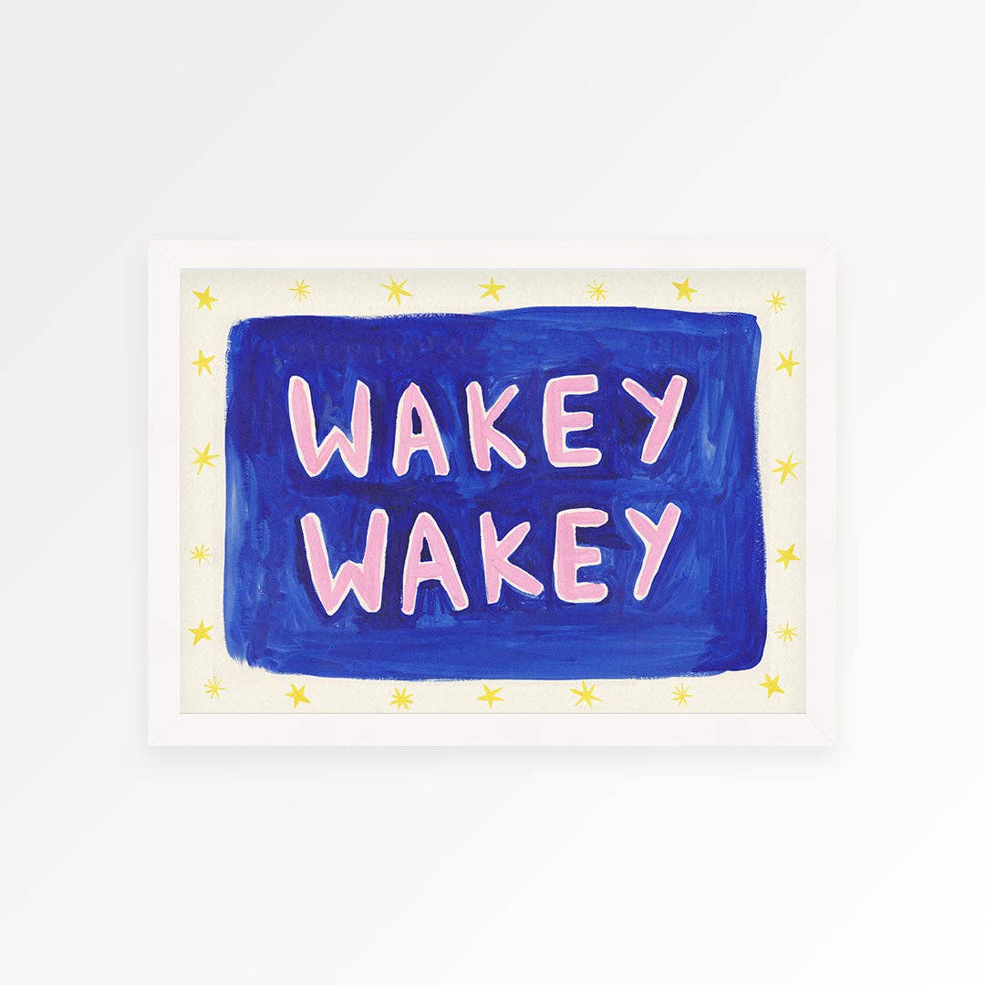 Wakey Wakey Print