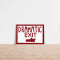 Dramatic Exit Hand Painted Print